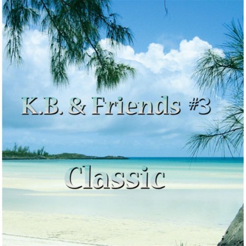 K.B. & Friends #3: Classic