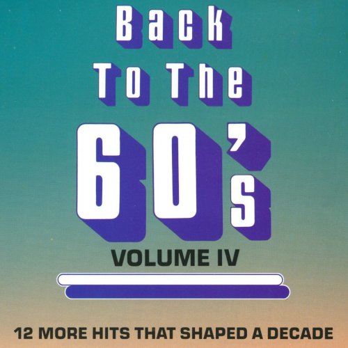 Back to the 60's, Vol. 4: 12 More Hits that Shaped a Decade