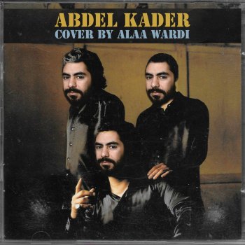 Abdel Kader By Alaa Wardi Album Lyrics Musixmatch