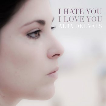 I Hate You I Love You Testo Alba Del Vals Mtv Testi E Canzoni