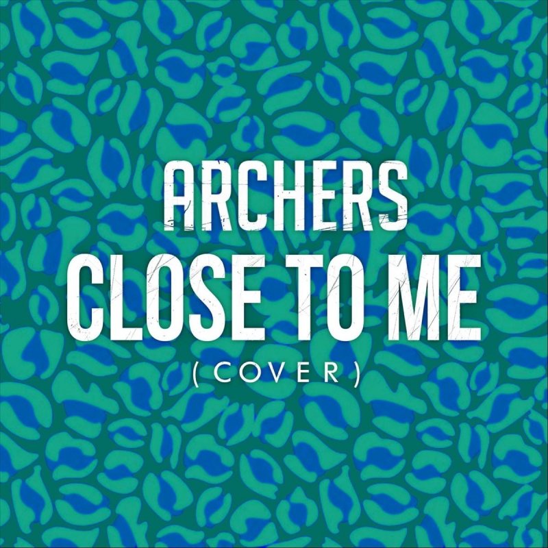 Archers Close To Me Lyrics Musixmatch Archers Close To Me Lyrics Musixmatch