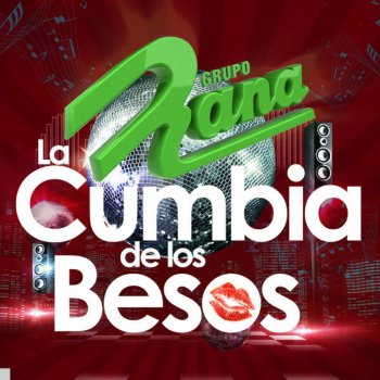 Letra de La Cumbia de los Besos de Grupo Rana  Musixmatch