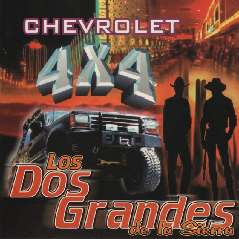 Los Dos Grandes De La Sierra Chevrolet Cuatro Por Cuatro Lyrics Musixmatch