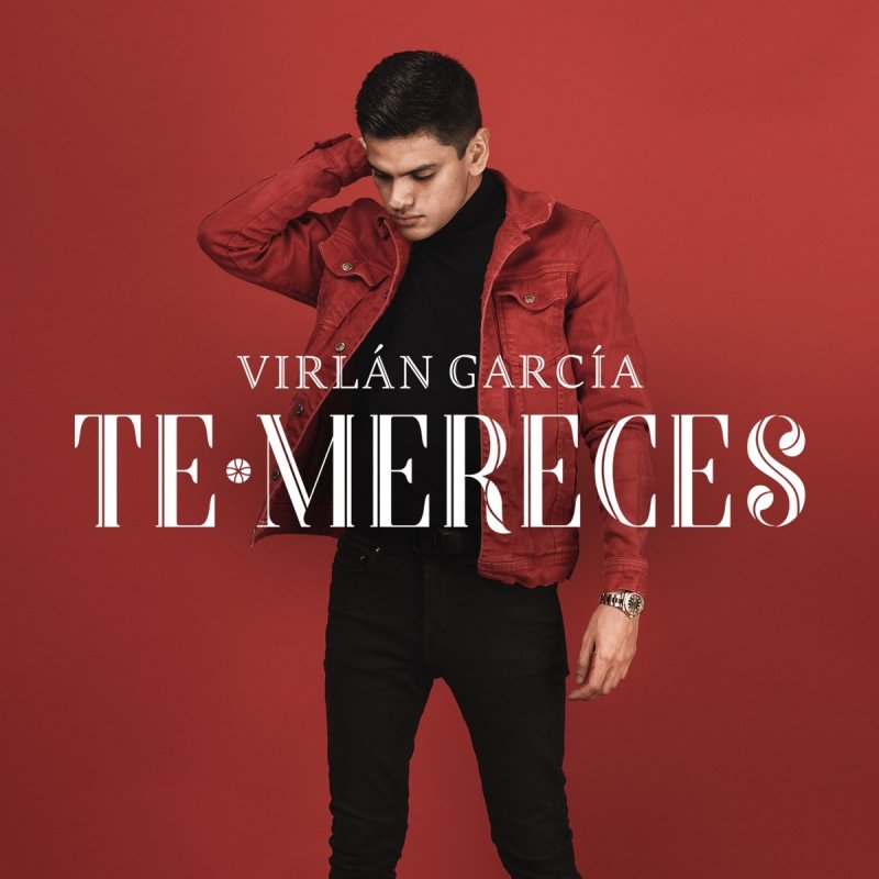 Letra De Te Mereces De Virlan Garcia Musixmatch Un dia quiero tenerte y al otro ya nada siento a veces quiero verte y otros dias no mas de lejos. letra de te mereces de virlan garcia