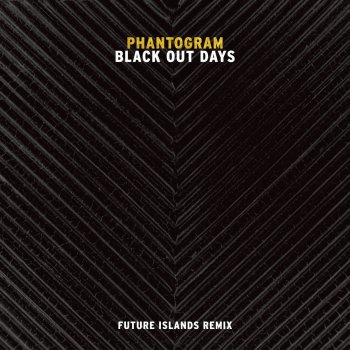 Black Out Days - Future Islands Remix