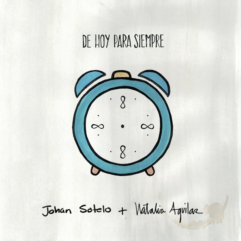 Johan Sotelo Feat Natalia Aguilar De Hoy Para Siempre Lyrics Musixmatch