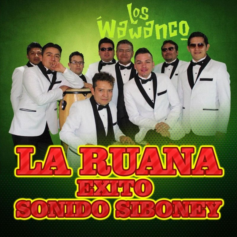 Los Wawanco La Ruana Exito Sonido Siboney Lyrics Musixmatch Schoenbachler les conto y asi, entre los angeles e iza se tejio esta idea de confeccionarle la ruana. musixmatch