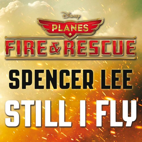 Still I Fly (From "Planes: Fire & Rescue")