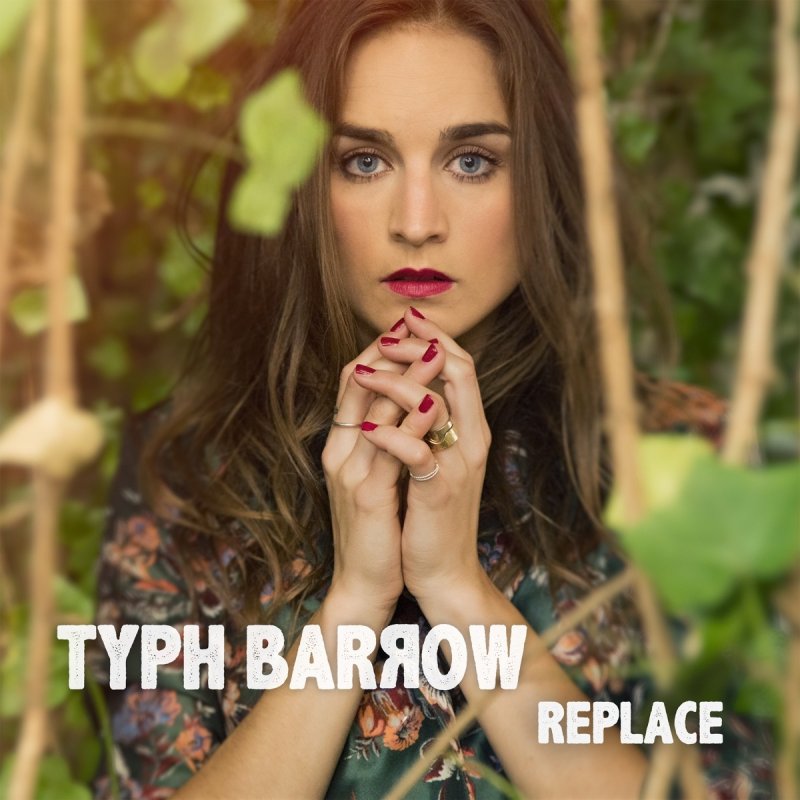 Typh Barrow - Replace paroles | Musixmatch