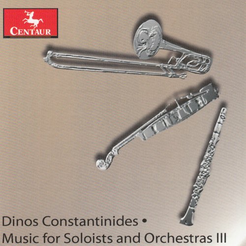 Constantinides: Music for Soloists & Orchestras, Vol. 3