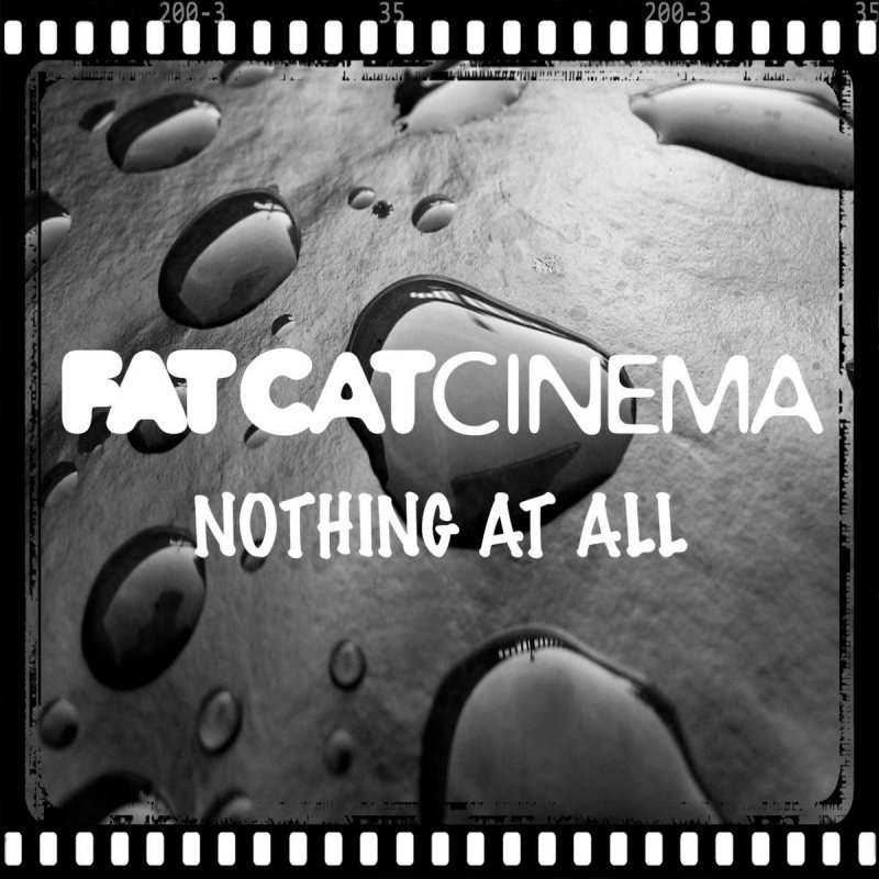 Nothing At All Fat Cat All Скачать