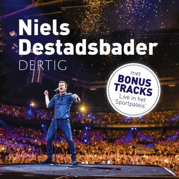 Dertig (met bonustracks 'Live in het Sportpaleis') by Niels Destadsbader album lyrics ...