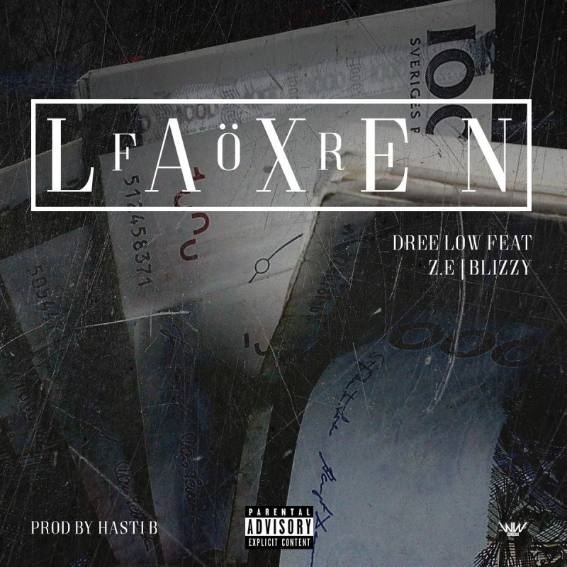 Dree Low Feat Z E Blizzy For Laxen Songtext Musixmatch