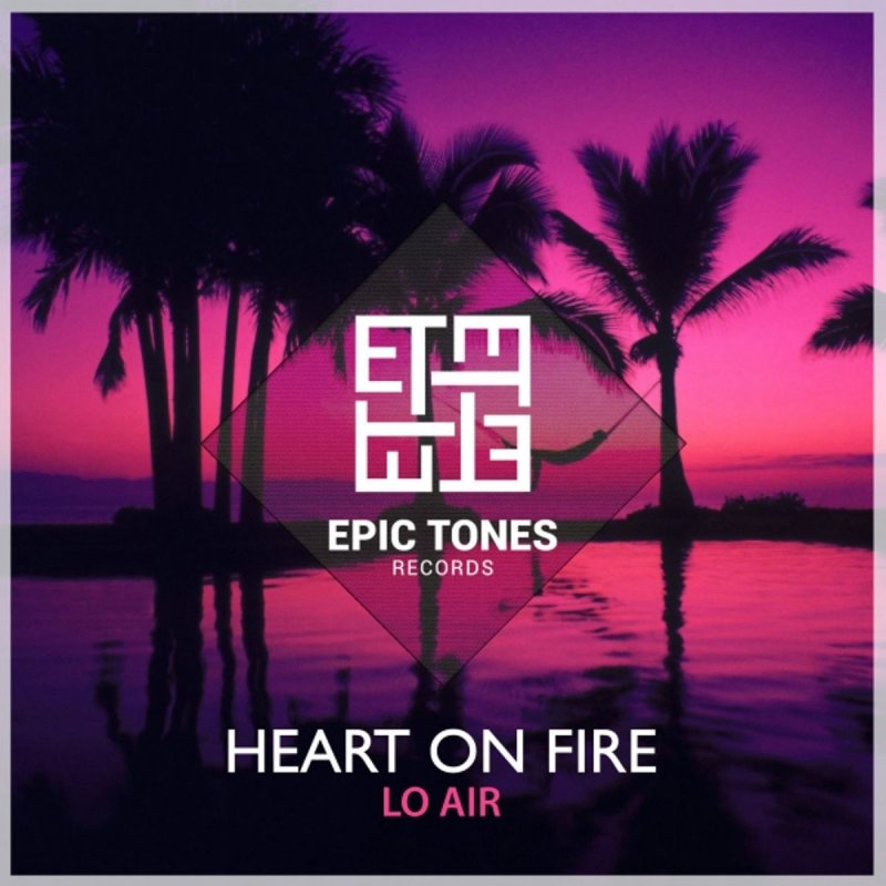 Lo Air - Heart On Fire Lyrics | Musixmatch
