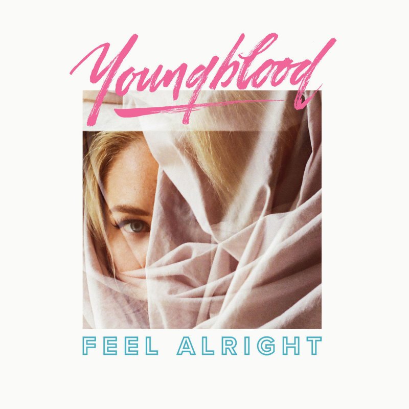 Youngblood Feel Alright Lyrics Musixmatch Under the falling sky feeling alright careless, not hopeless, you can't bring me down but i know too many reasons to fight so glad that i have you on. youngblood feel alright lyrics
