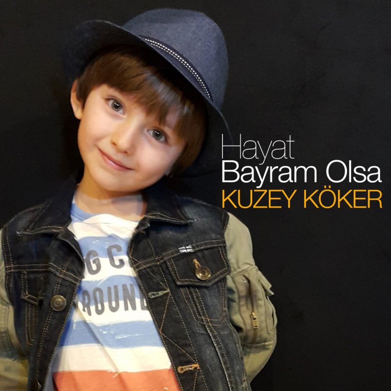 kuzey koker hayat bayram olsa lyrics