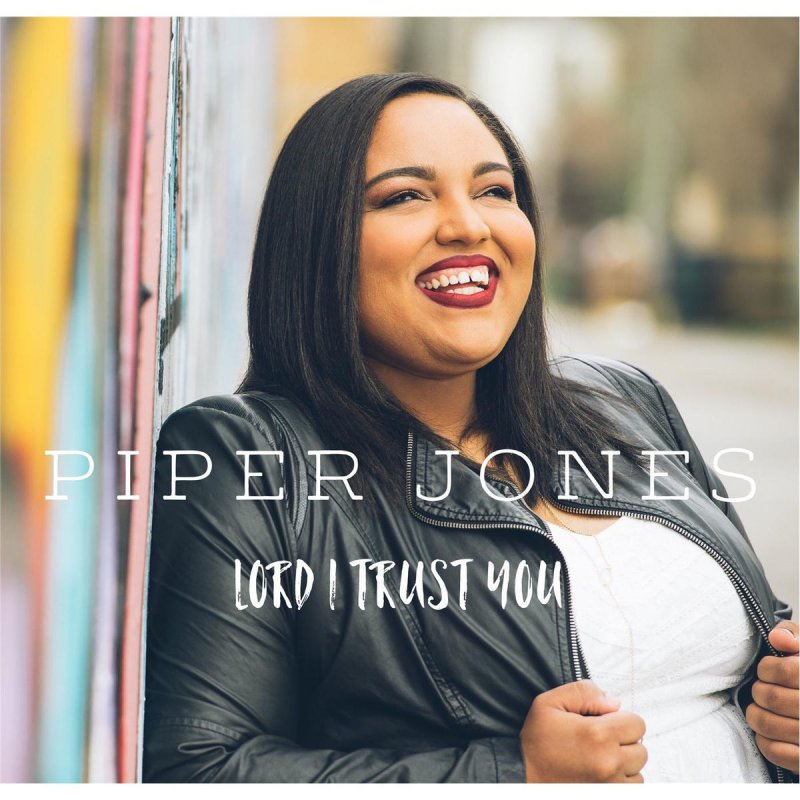 Piper Jones Lord I Trust You Lyrics Musixmatch