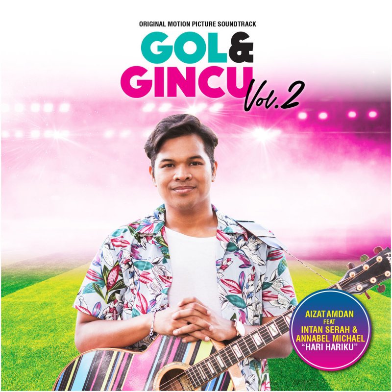 Aizat Amdan Feat Intan Serah Annabel Michael Hari Hariku From Gol Gincu Vol 2 Lyrics Musixmatch