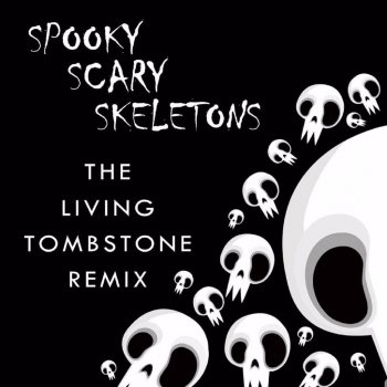 Spooky Scary Skeletons (Living Tombstone Remix)