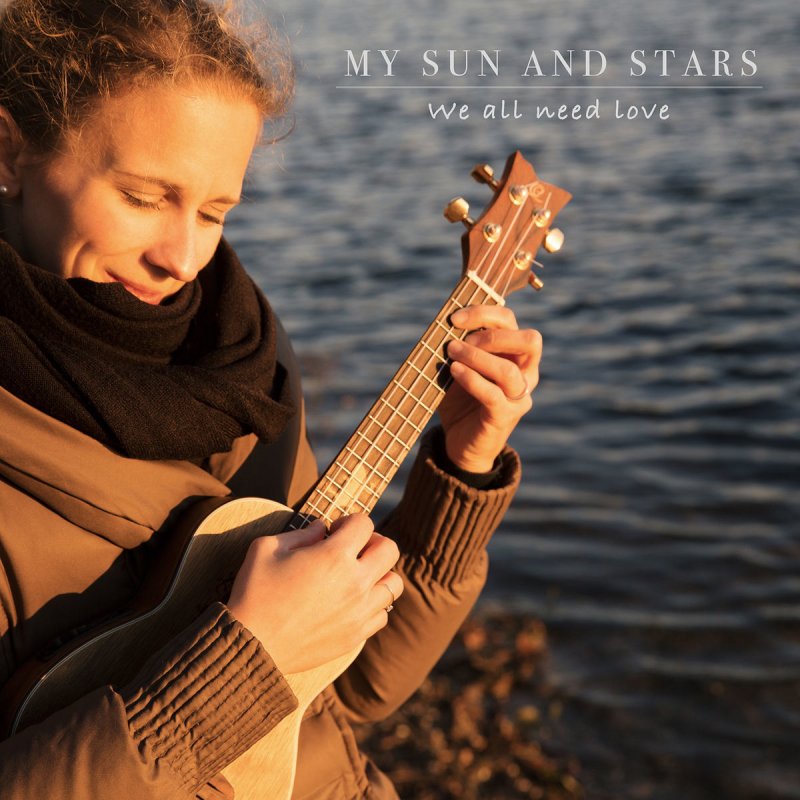My Sun And Stars We All Need Love Testo Musixmatch
