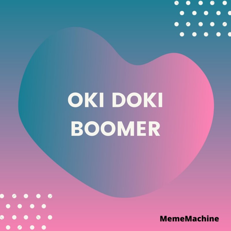 Letra De Oki Doki Boomer De Mememachine Musixmatch