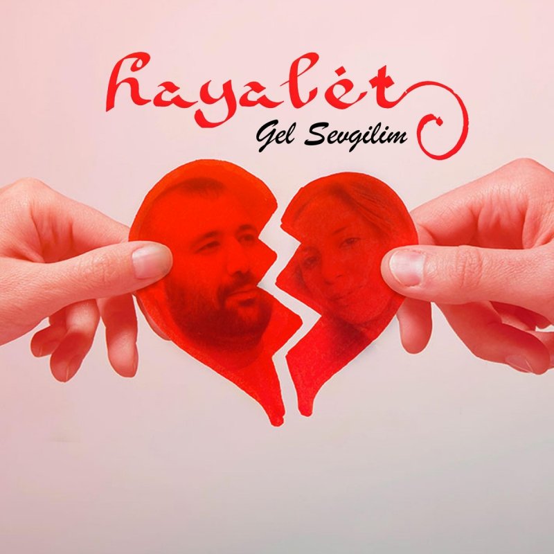 hayalet gel sevgilim lyrics musixmatch