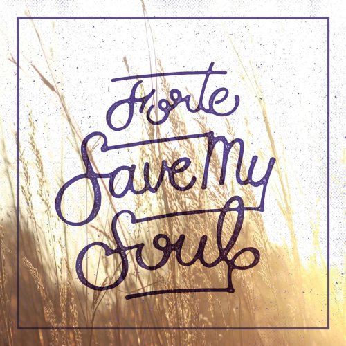 Forte Save My Soul