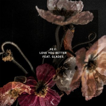 Love You Better Feat Glades By Feki Album Lyrics Musixmatch Love You Better Feat Glades By Feki Album Lyrics Musixmatch