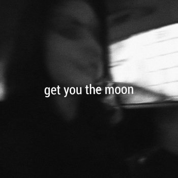 Get You the Moon (feat. Snow)