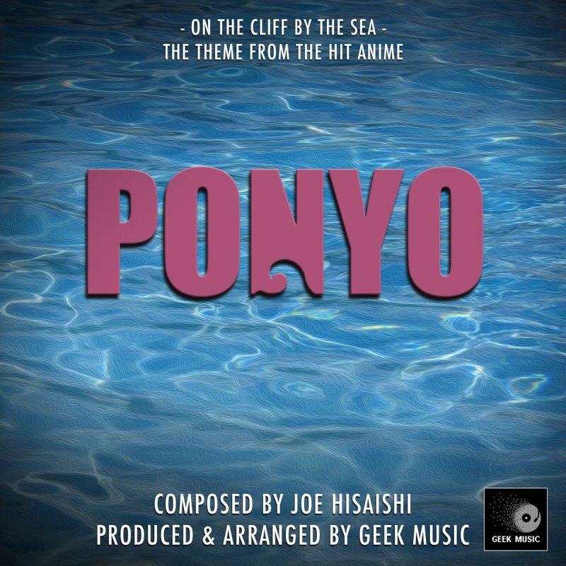 Geek Music Ponyo On The Cliff By The Sea Main Theme Lyrics Musixmatch