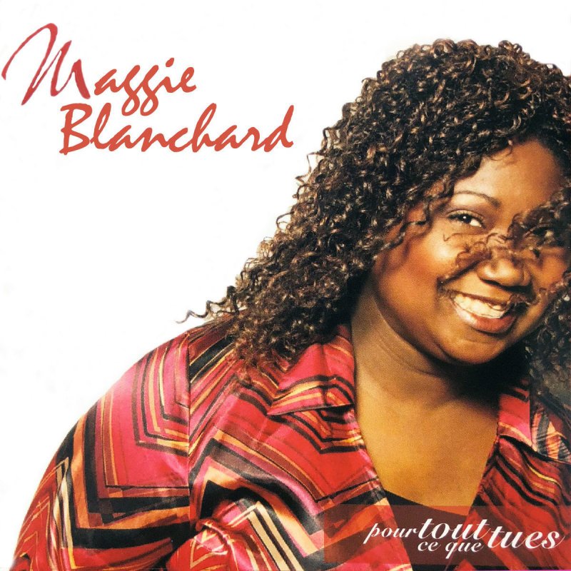 Maggie Blanchard Pour Tout Ce Que Tu Es Paroles Musixmatch