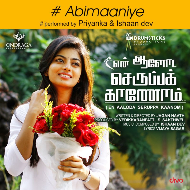 Ishaan Dev Feat Priyanka Abimaaniye From En Aaloda Seruppa Kaanom Lyrics Musixmatch Anbanavan asaradhavan adangadhavan review / aaa movie review: en aaloda seruppa kaanom