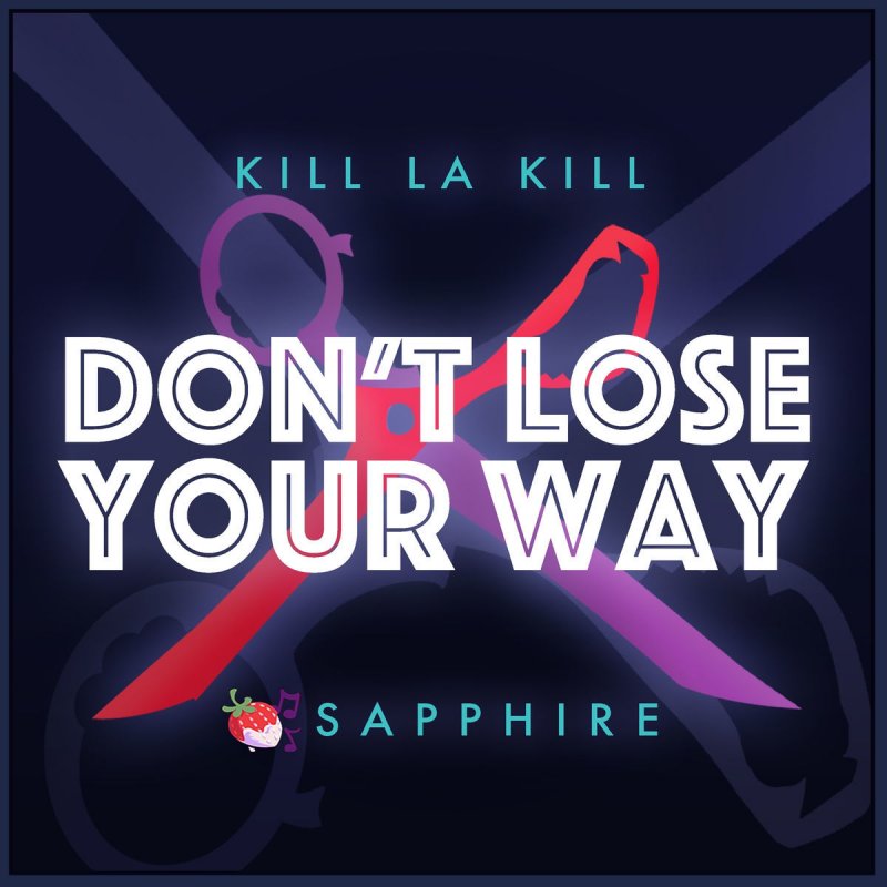 Sapphire Feat None Like Joshua Don T Lose Your Way Feat Nonelikejoshua Lyrics Musixmatch