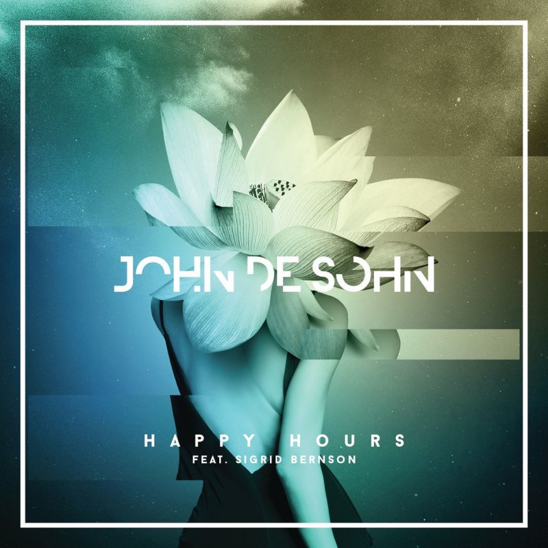 John De Sohn Feat Sigrid Bernson Happy Hours Testo Musixmatch