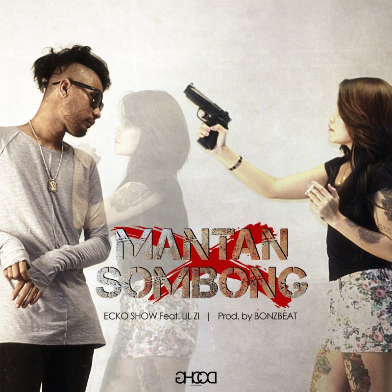 Ecko Show Feat Lil Zi Mantan Sombong Lyrics Musixmatch