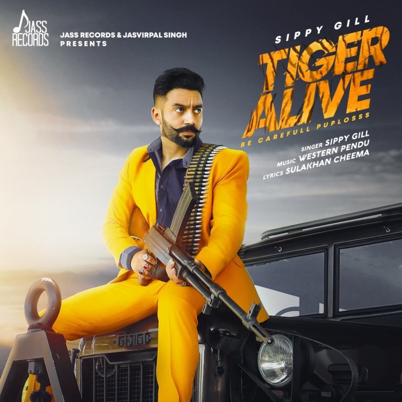 Sippy Gill Tiger Alive Lyrics Musixmatch Tiger alive lyrics sippy gill western pendu new punjabi songs 2019 jass records.mp3. sippy gill tiger alive lyrics