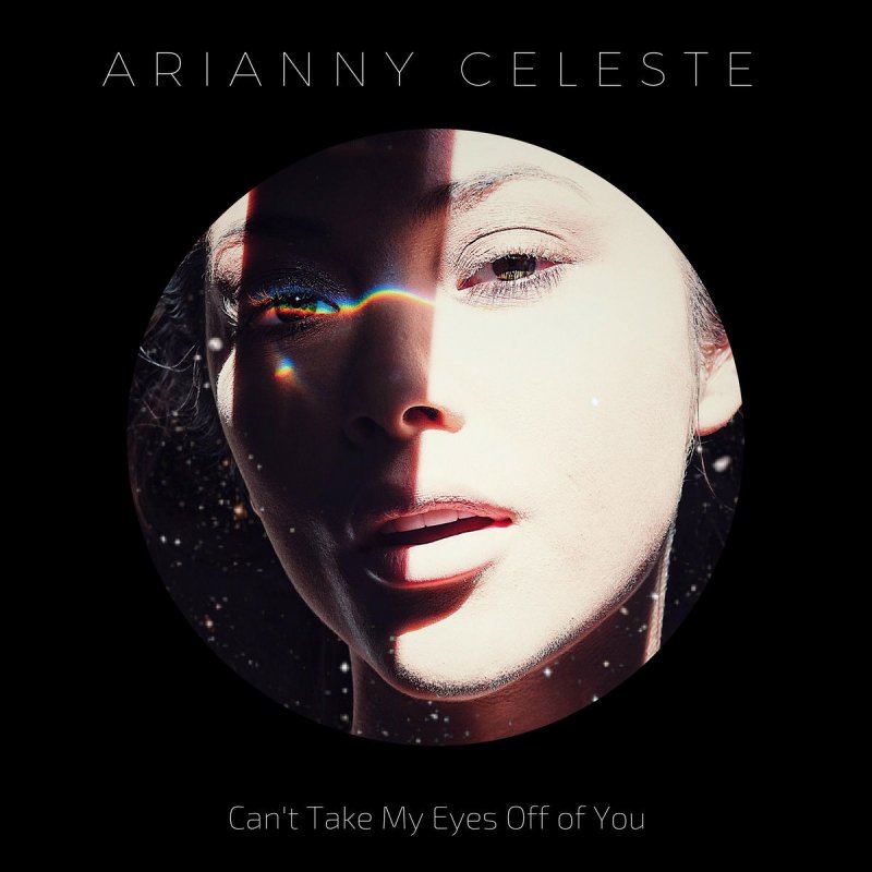 Letra De Can T Take My Eyes Off Of You Feat 5am De Arianny Celeste Feat 5 Am Musixmatch