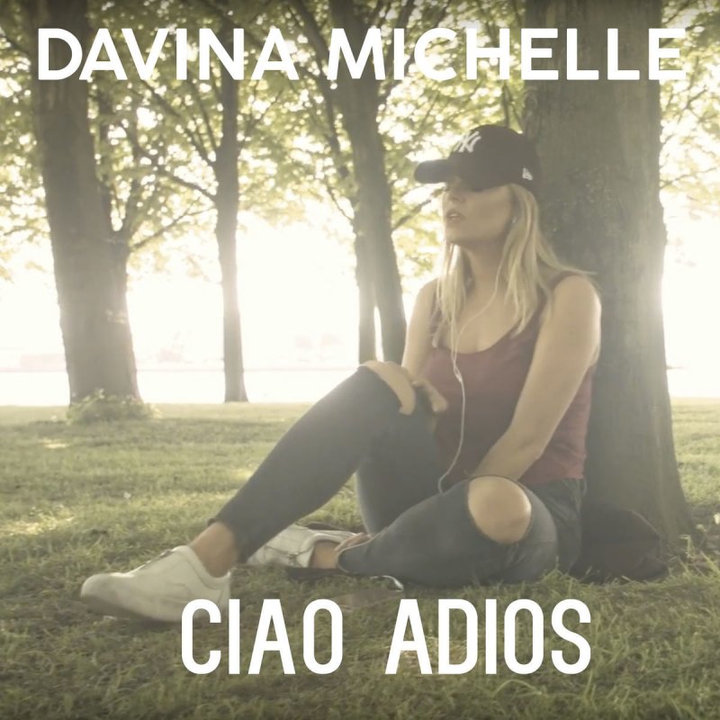 Davina Michelle Ciao Adios Songtext Musixmatch Done em g d c ciao adios, i'm done em g d c ciao adios, i'm done. musixmatch