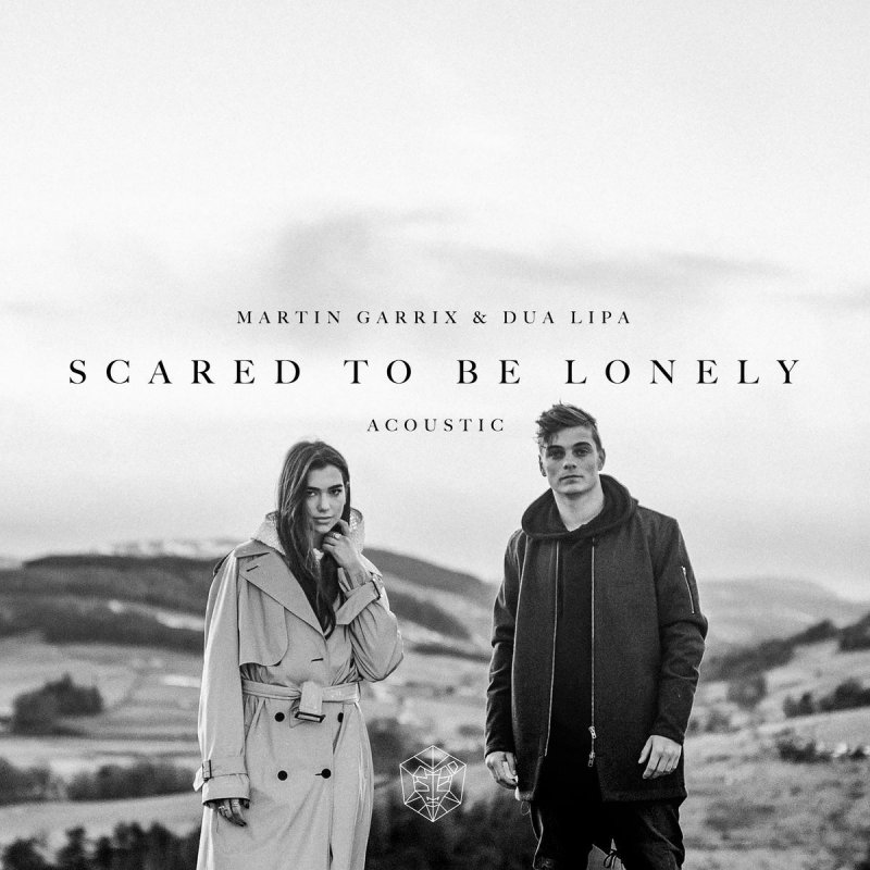 Letra De Scared To Be Lonely Acoustic Version De Martin Garrix Dua Lipa Musixmatch
