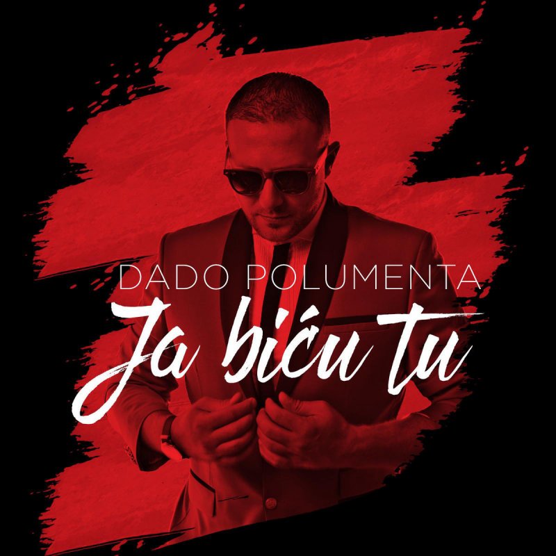 Dado Polumenta Ja Bicu Tu Lyrics Musixmatch