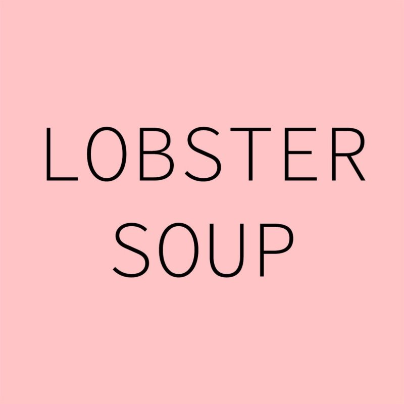 Xzee Lobster Soup Lyrics Musixmatch Xzee Lobster Soup Lyrics Musixmatch