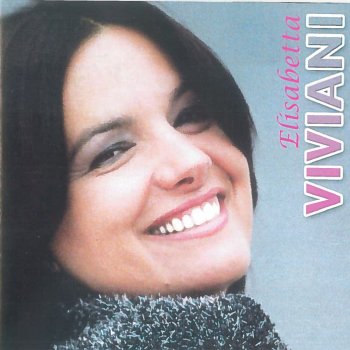 Elisabetta Viviani le canzoni, gli album, i testi e le traduzioni MTV