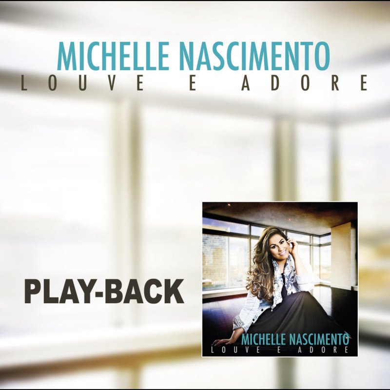 Michelle Nascimento Louve E Adore Playback Lyrics Musixmatch Michelle nascimento louve e adore testo della canzone. musixmatch