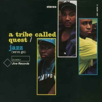 A Tribe Called Quest - Jazz (We've Got) (Re-Recording Radio