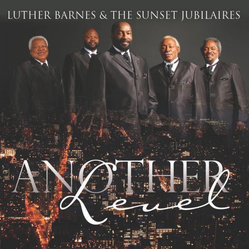 Luther Barnes And The Sunset Jubilaires Jesus Can Work It Out