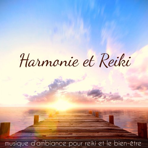 Harmonie et Reiki – Musique d'ambiance pour reiki et le bien-être