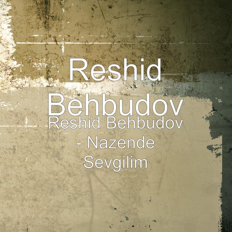 Reshid Behbudov Nazende Sevgilim Lyrics Musixmatch