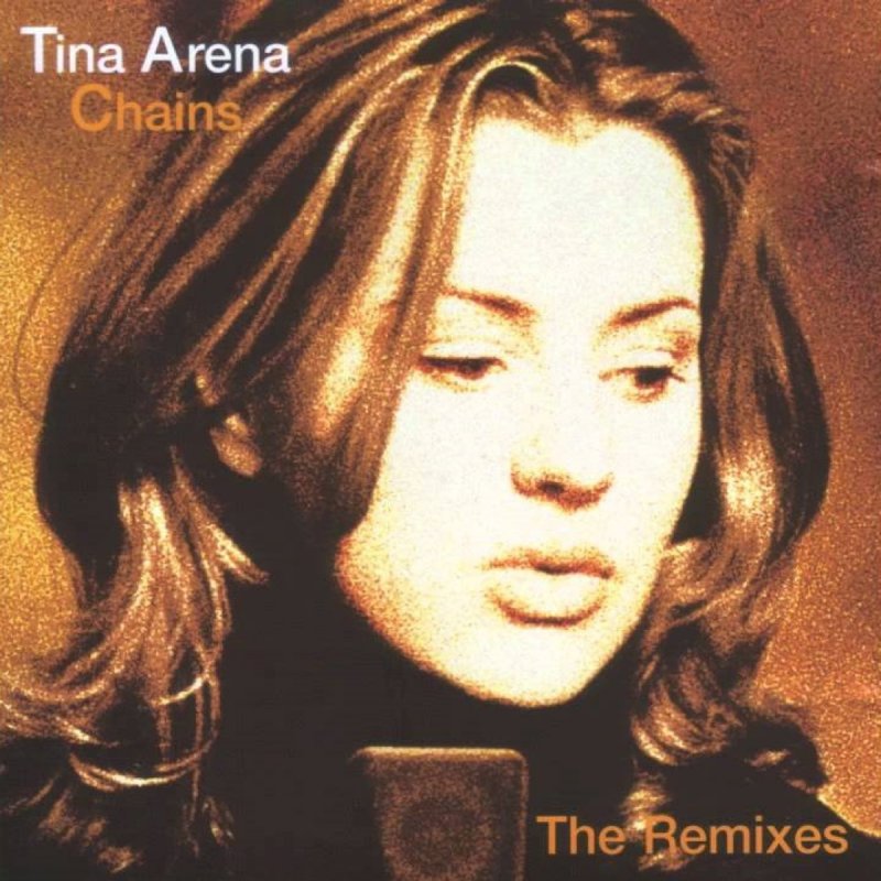 Tina Arena Chains (Love to Infinity Single Version) Lyrics Musixmatch