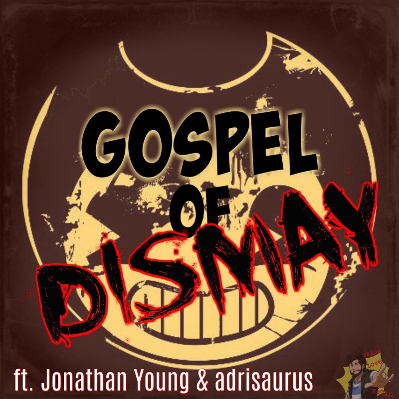 Caleb Hyles Feat Jonathan Young Adrisaurus Gospel Of Dismay Lyrics Musixmatch