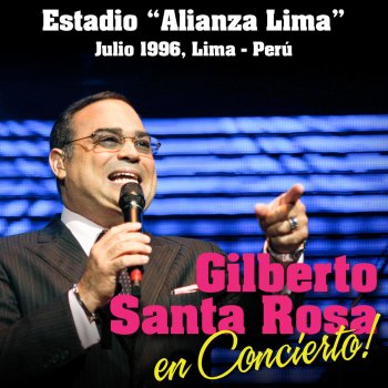 Testi Gilberto Santa Rosa en Concierto: Estadio "Alianza Lima", Julio 1996, Lima - Perú (Live)
